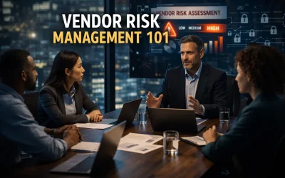 Vendor Risk Management 101 for IT Leaders: Protecting Your Organization from Hidden Threats